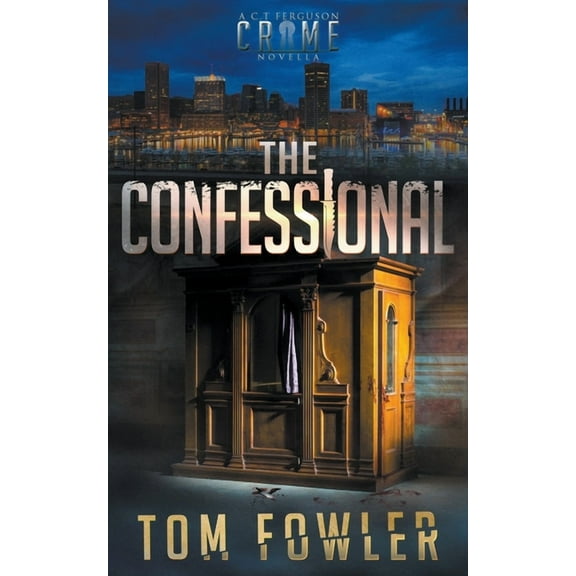 The C.T. Ferguson Crime Novellas The Confessional: A Gripping Crime Novella, Book 1, (Paperback)