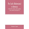 thumbnail image 1 of The Čechs (Bohemians) in America; a study of their national, cultural, political, social, economic and religious l, (Paperback), 1 of 1