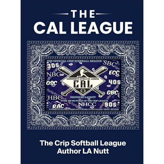 The CAL League: The 1st Crip Softball League, (Paperback)