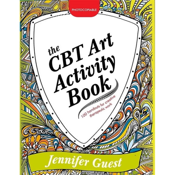The CBT Art Activity Book: 100 Illustrated Handouts for Creative Therapeutic Work, (Paperback)