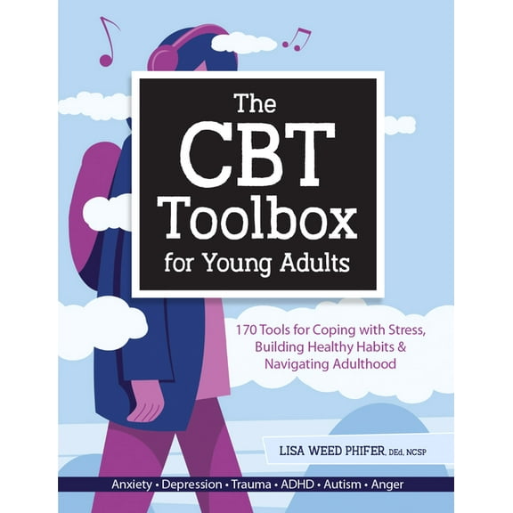 The CBT Toolbox for Young Adults: 170 Tools for Coping with Stress, Building Healthy Habits & Navigating Adulthood, (Paperback)