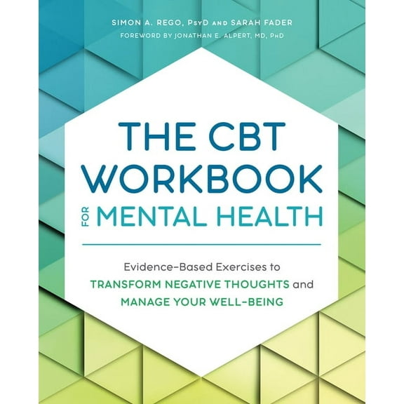 The CBT Workbook for Mental Health : Evidence-Based Exercises to Transform Negative Thoughts and Manage Your Well-Being (Paperback)