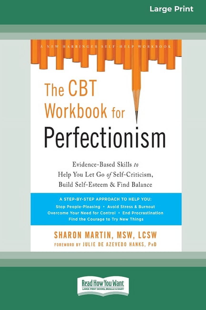 The CBT Workbook for Perfectionism: Evidence-Based Skills to