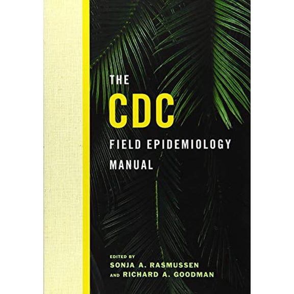 Pre-Owned The CDC Field Epidemiology Manual (Paperback) by Sonja A. Rasmussen, Richard A. Goodman