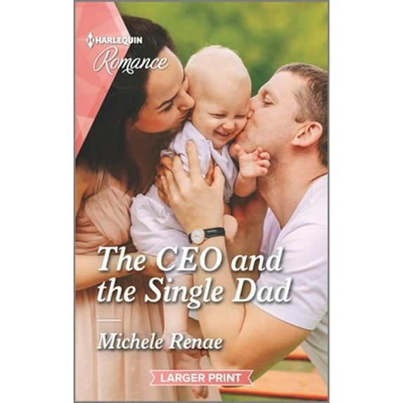 Pre-Owned The CEO and the Single Dad (Mass Market Paperback) 1335737073 9781335737076