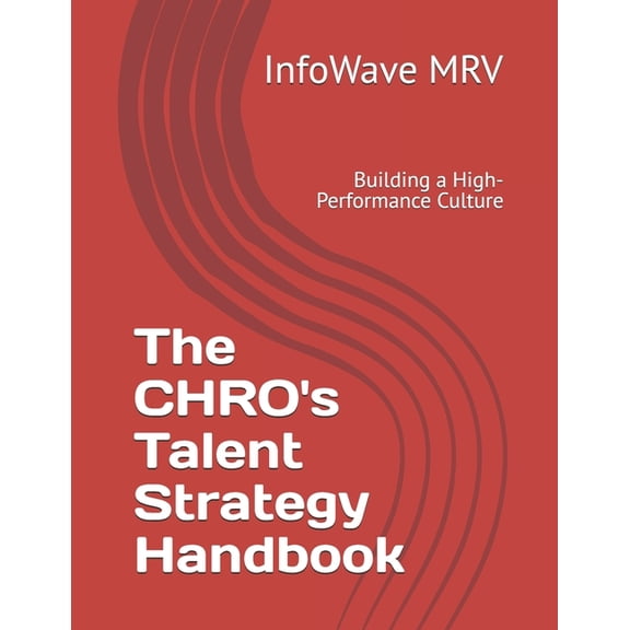 Executive Leadership Handbook The CHRO's Talent Strategy Handbook: Building a High-Performance Culture, Book 5, (Paperback)