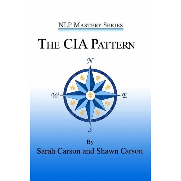 Nlp Mastery: The CIA Pattern (Paperback)