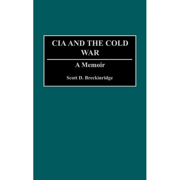 The CIA and the Cold War: A Memoir, (Hardcover)