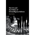 thumbnail image 1 of The CIA and the Politics of US Intelligence Reform, (Hardcover), 1 of 1