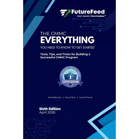 The CMMC Everything I Need to Know to Get Started Guide (6th Edition), (Paperback)