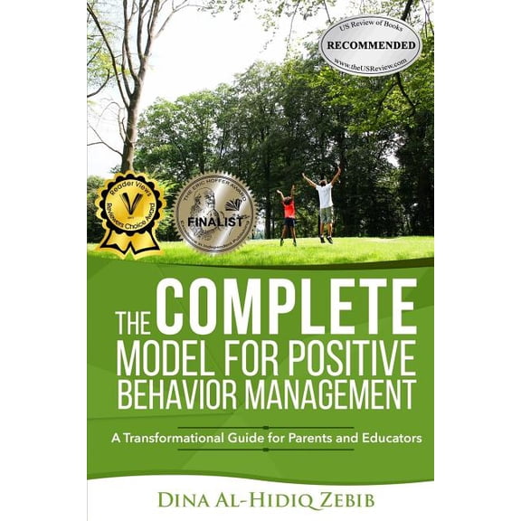The COMPLETE Model for Positive Behavior Management: A Transformational Guide for Parents and Educators, (Paperback)