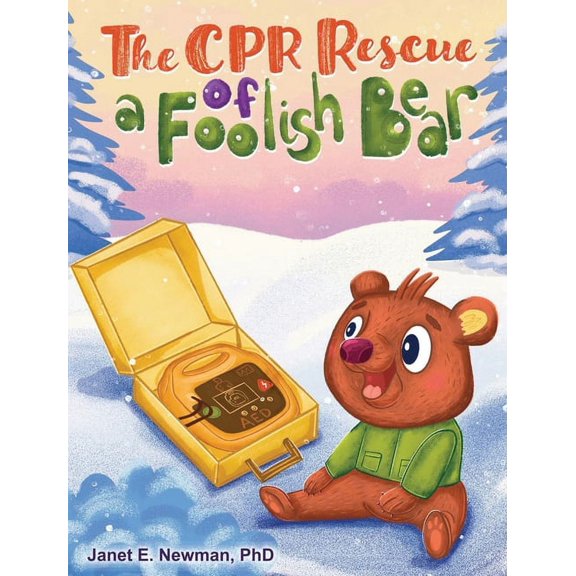 The CPR Rescue of a Foolish Bear, (Hardcover)