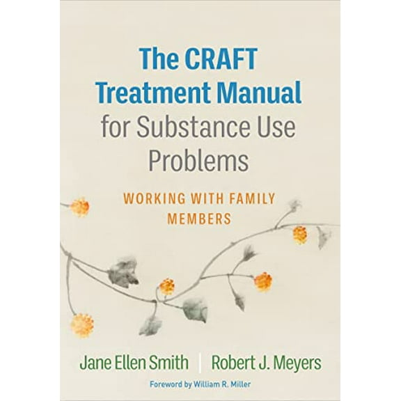 Pre-Owned The CRAFT Treatment Manual for Substance Use Problems : Working with Family Members (Paperback)