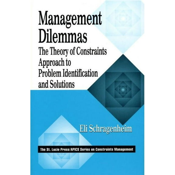 The CRC Press Constraints Management Management Dilemmas: The Theory of Constraints Approach to Problem Identification and Solutions, (Paperback)