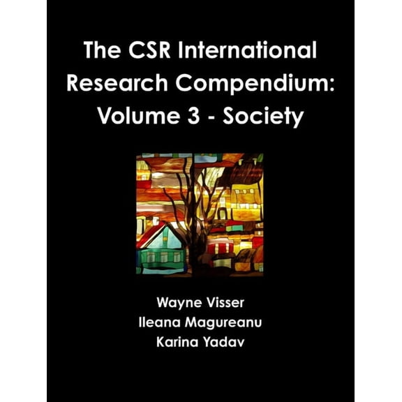 The CSR International Research Compendium: Volume 3 - Society, (Paperback)