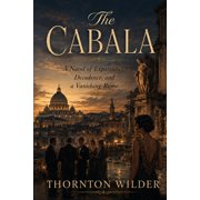 The Cabala - A Novel of Expatriates, Decadence, and a Vanishing Rome, Paperback