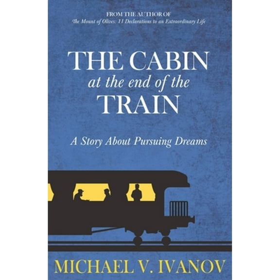 Pre-Owned The Cabin at the End of the Train: A Story About Pursuing Dreams Paperback