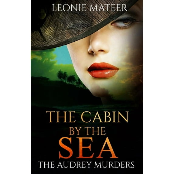 The Cabin by the Sea: The Audrey Murders - Book Two (Paperback) by Leonie F Mateer