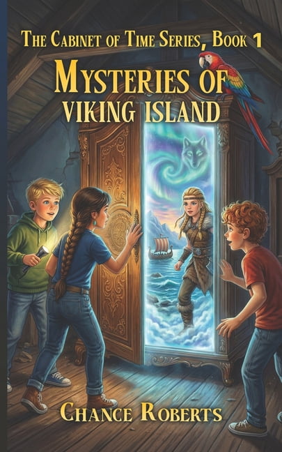 The Cabinet of Time Mysteries of Viking Island: The Cabinet of Time Series, Book One, Book 1, (Paperback)
