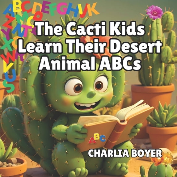 The Cacti Kids Learn The Desert Animal ABCs, (Paperback)