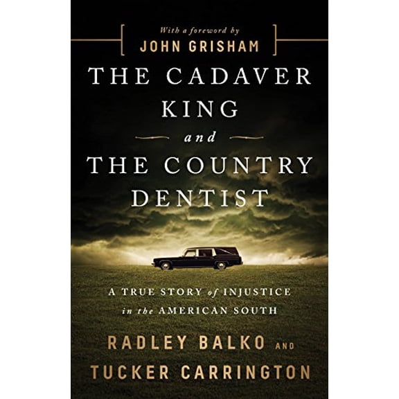 Pre-Owned The Cadaver King and the Country Dentist: A True Story of Injustice in the American South (Paperback) 1541774051 9781541774056