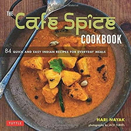 Pre-Owned The Cafe Spice Cookbook: 84 Quick and Easy Indian Recipes for Everyday Meals (Paperback) 0804844305 9780804844307