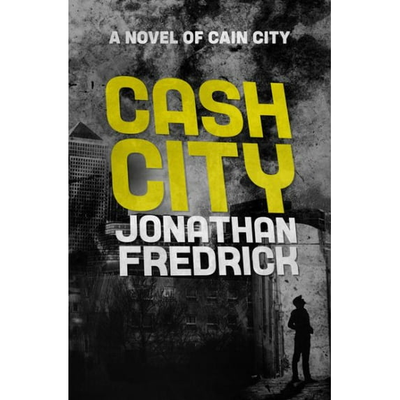 The Cain City Novels: Cash City (Paperback)