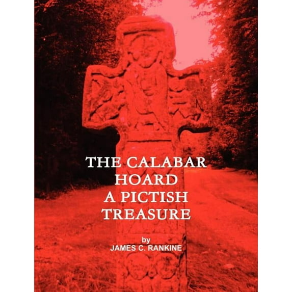The Calabar Hoard - A Pictish Treasure, (Paperback)