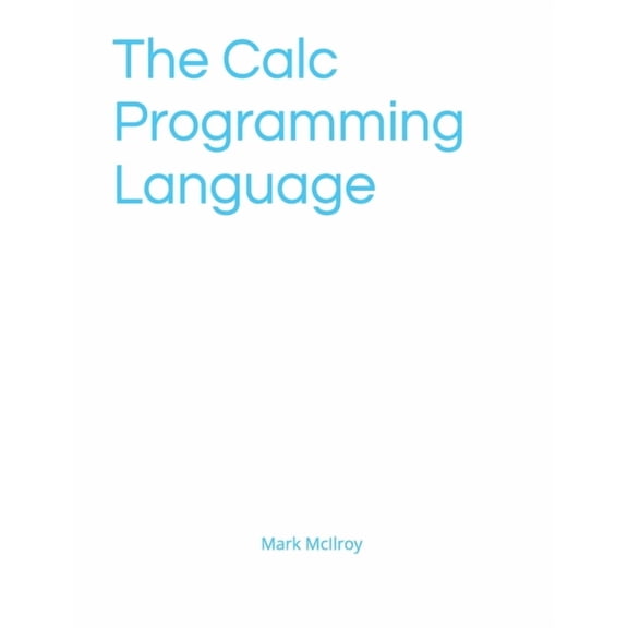 The Calc Programming Language, (Paperback)