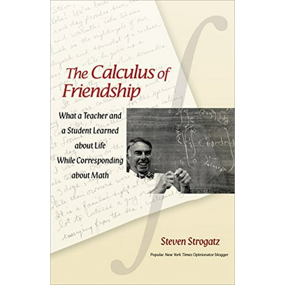 Pre-Owned The Calculus of Friendship: What a Teacher and a Student Learned about Life while Corresponding about Math, 9780691134932, 0691134936, Hardcover, First Edition edition
