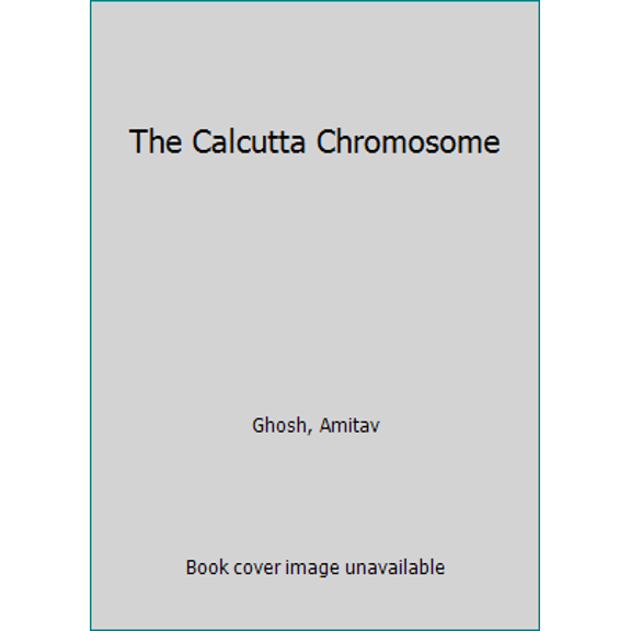 Pre-Owned The Calcutta Chromosome (A Novel of Fevers, Delirium & Discovery) (Paperback) 0380794934 9780380794935