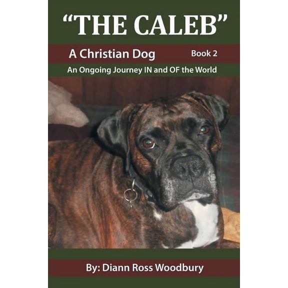 The Caleb: A Christian Dog Book 2