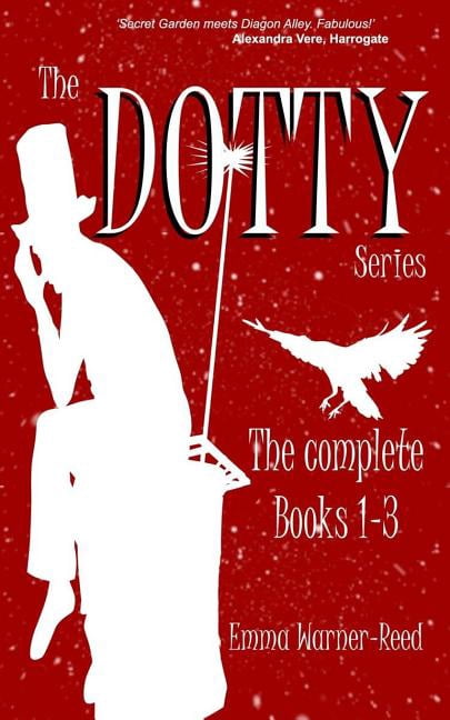 The Calendar House Adventures The DOTTY Series: The Complete Books 1-3: A DOTTY Series Compendium, Book 5, (Paperback)
