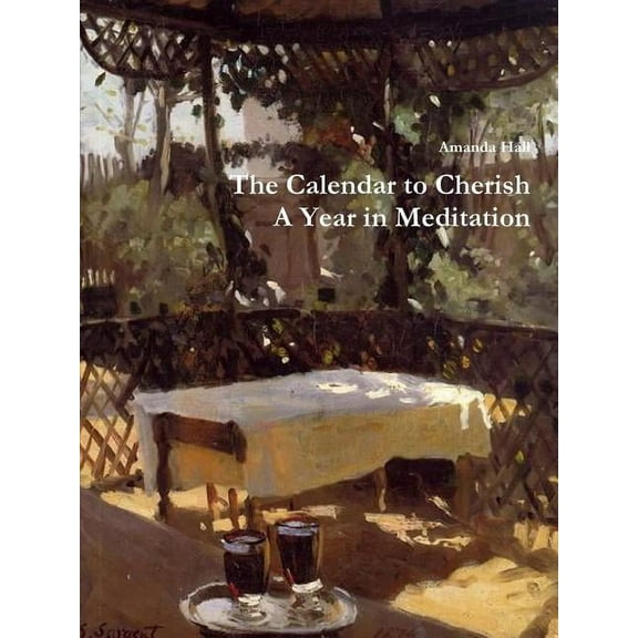 The Calendar to Cherish: A Year in Meditation, (Paperback)