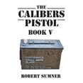thumbnail image 1 of The Calibers: Pistol, (Paperback), 1 of 1