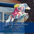 thumbnail image 1 of The Calico Pony: Book 1: Follow the Sun, (Paperback), 1 of 1
