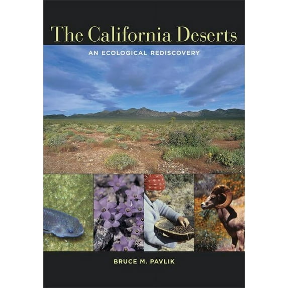The California Deserts : An Ecological Rediscovery (Edition 1) (Paperback)