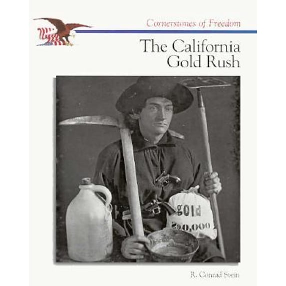 Pre-Owned The California Gold Rush (Cornerstones of Freedom Second Series) (Unknown) 0516066919 9780516066912
