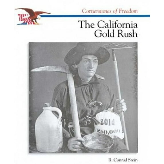 Pre-Owned The California Gold Rush (Cornerstones of Freedom) (Paperback) 0516466917 9780516466910