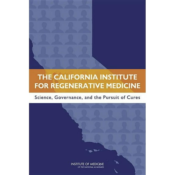 The California Institute for Regenerative Medicine, (Paperback)
