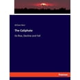 thumbnail image 1 of The Caliphate: Its Rise, Decline and Fall, (Paperback), 1 of 1