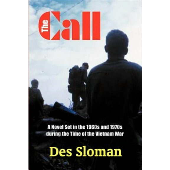 The Call: A Novel Set in the 1960s and 1970s During the Time of the Vietnam War
