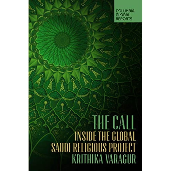 Pre-Owned The Call : Inside the Global Saudi Religious Project (Paperback) 9781733623766