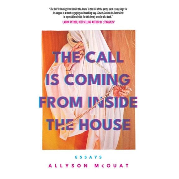 Pre-Owned The Call Is Coming from Inside the House: Essays (Paperback) 1770417559 9781770417557