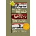 thumbnail image 1 of The Call Of The Wild And Bacon Paperback 151466531X 9781514665312 James L. Grant, Jack London, 1 of 1