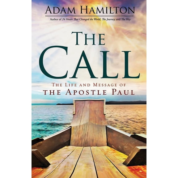 The Call: The Life and Message of the Apostle Paul, (Paperback)