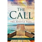 ADAM HAMILTON The Call: The Life and Message of the Apostle Paul, (Paperback)