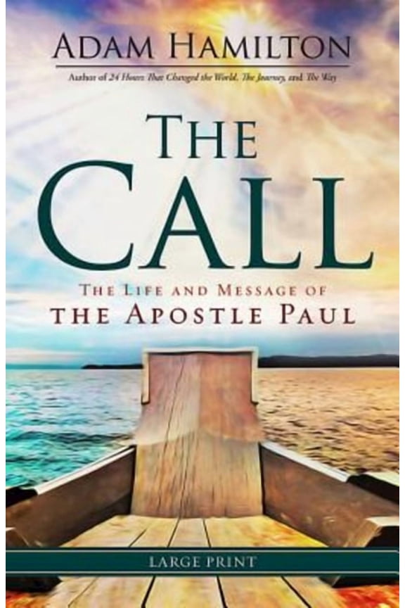 The Call: The Life and Message of the Apostle Paul, (Paperback)