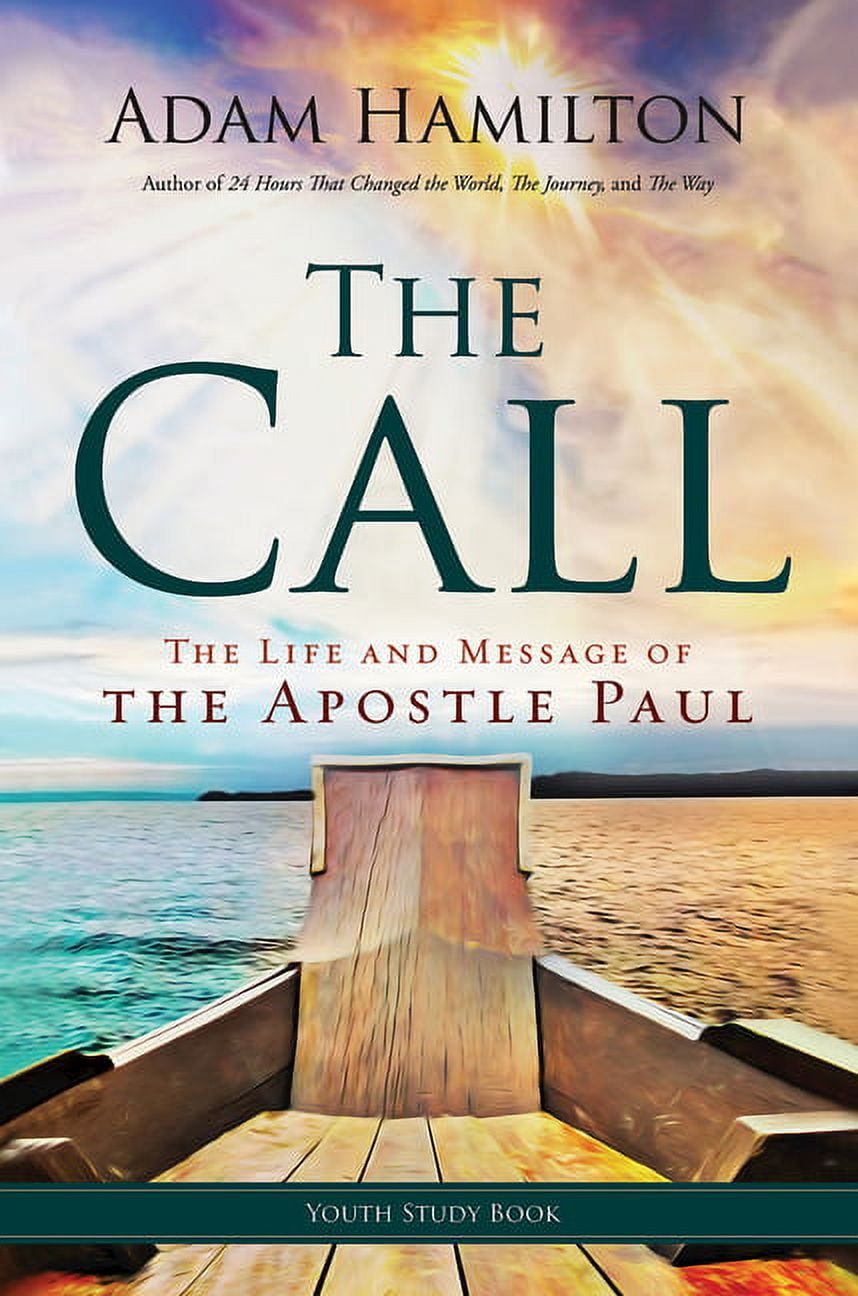 The Call Youth Study Book: The Life and Message of the Apostle Paul ...