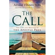 ADAM HAMILTON The Call Youth Study Book: The Life and Message of the Apostle Paul, (Paperback)